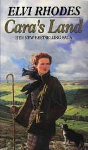 book cover of Cara's Land by Elvi Rhodes
