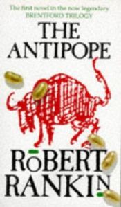 book cover of The Antipope by Robert Rankin