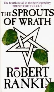 book cover of Brentford Trilogy, Book 4: The Sprouts of Wrath by Robert Rankin
