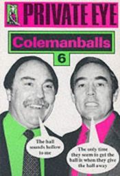 book cover of "Private Eye's" Colemanballs: No.6 (Colemanballs) by Barry Fantoni