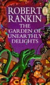 book cover of The Garden of Unearthly Delights by Rankin