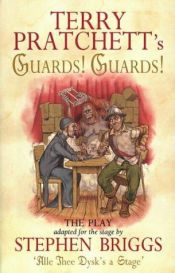 book cover of Guards! Guards! - The Play by テリー・プラチェット