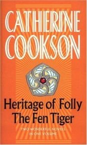 book cover of Heritage of Folly & The Fen Tiger by Catherine Cookson
