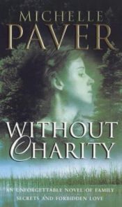 book cover of Without Charity by Michelle Paver
