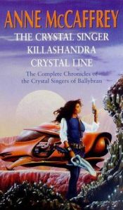 book cover of The Crystal Singer Omnibus: The Crystal Singer; Killashandra; Crystal Line by Anne McCaffrey