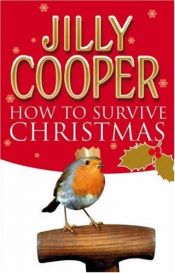book cover of How to Survive Christmas by Jilly Cooper