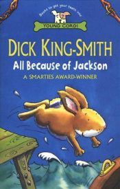 book cover of All Because of Jackson by Dick King-Smith