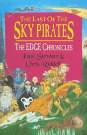 book cover of The Last of the Sky Pirates: The Edge Chronicles, Book 5 by Paul Stewart