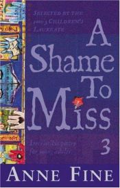 book cover of A Shame to Miss Poetry by Anne Fine