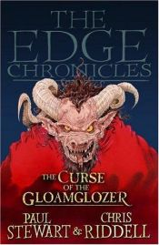 book cover of The edge chronicles 4: The curse of the gloamglozer by Paul Stewart