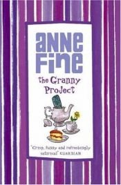 book cover of The Granny Project (A Magnet Book) by Anne Fine