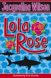 book cover of Lola Rose by Jacqueline Wilson