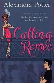 book cover of Calling Romeo by Alexandra Potter