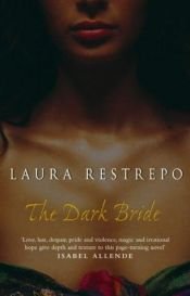 book cover of The Dark Bride by Laura Restrepo