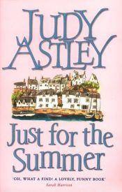 book cover of Just for the Summer by Judy Astley