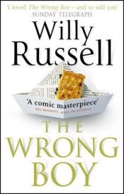book cover of The Wrong Boy by Willy Russell