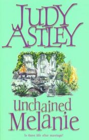 book cover of Unchained Melanie by Judy Astley