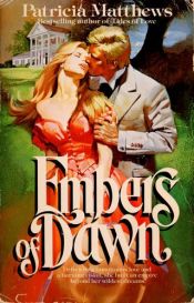 book cover of Embers of Dawn by Patricia Matthews