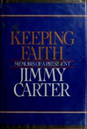 book cover of Keeping Faith: Memoirs of a President by Jimmy Carter