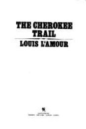 book cover of The Cherokee Trail by Louis L'Amour