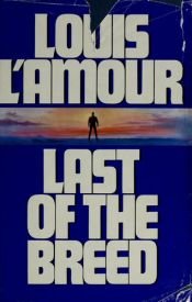 book cover of Last of the Breed by Louis L'Amour