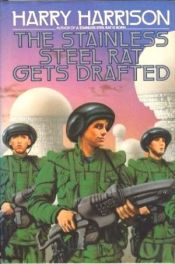 book cover of The Stainless Steel Rat Gets Drafted by Harry Harrison