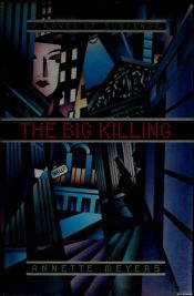 book cover of Big Killing, The by Annette Meyers