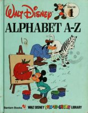 book cover of Walt Disney Fun-to-Learn Library, Volume 1: Alphabet A-Z by Walt Disney