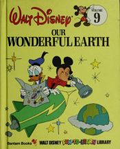 book cover of Walt Disney Fun-to-Learn Library, Volume 9: Our Wonderful Earth by Walt Disney