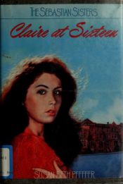 book cover of Claire at Sixteen by Susan Beth Pfeffer