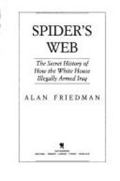 book cover of The spider's web - The secret history of how the White House illegally armed Iraq by Alan Friedman