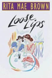 book cover of Loose Lips (Runnymede Series) Book 3 by Rita Mae Brown