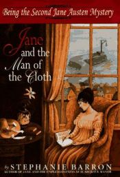 book cover of Jane and the Man of the Cloth: Being the Second Jane Austen Mystery (Jane Austen Mysteries) by Stephanie Barron