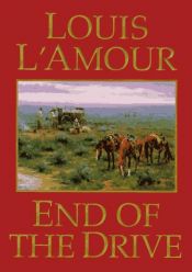 book cover of End of the drive by Louis L'Amour