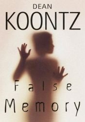 book cover of False Memory by Dean Koontz