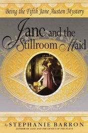 book cover of Jane and the Stillroom Maid: Being the Fifth Jane Austen Mystery (Jane Austen Mysteries (Paperback)) by Stephanie Barron