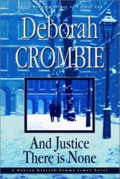 book cover of And Justice There is None by Deborah Crombie
