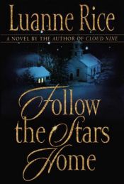 book cover of Follow the stars home by Luanne Rice