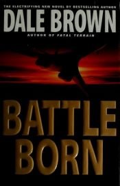 book cover of Battle born by Dale Brown
