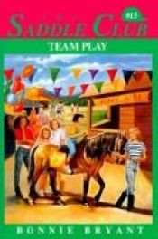 book cover of Saddle Club 015: Team Play by B.B.Hiller