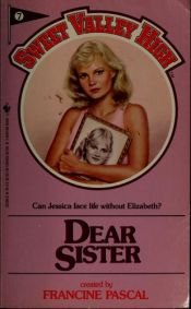 book cover of Dear Sister (Sweet Valley High, No 7) by Francine Pascal