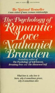 book cover of Psychology of Romantic Love, The by Nathaniel Branden