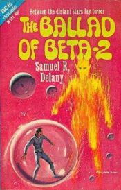 book cover of The Ballad of Beta-2 by Samuel R. Delany