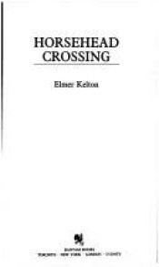 book cover of Horsehead Crossing by Elmer Kelton