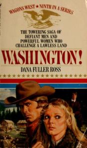 book cover of Washington!: Wagons West, Book 9 by Dana Fuller Ross