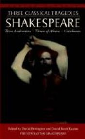 book cover of Three Classical Tragedies: Titus Andronicus, Timon of Athens, Coriolanus by Viljamas Šekspyras