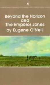 book cover of Beyond the Horizon and Emperor Jones by Eugene O'Neill