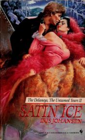 book cover of Delaneys, the Untamed Years II: Satin Ice (Loveswept) by Iris Johansen