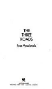 book cover of The three roads by ロス・マクドナルド