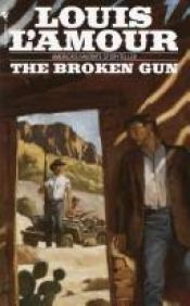book cover of Broken Gun Louis Lamour Collection by Louis L'Amour